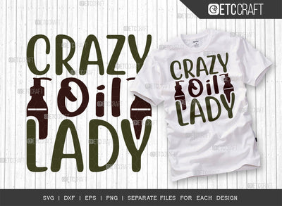 Crazy Oil Lady SVG Cut File, Essential Oil Svg, Mama Svg, Oil Svg, Oil Therapy Svg, Sayings, Oil Quotes, ETC T00253 SVG ETC Craft 