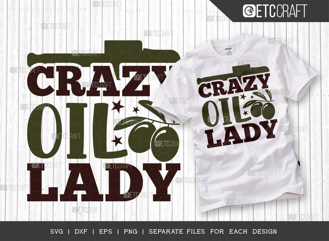 Crazy Oil Lady SVG Cut File, Essential Oil Svg, Mama Svg, Oil Svg, Oil Therapy Svg, Sayings, Oil Quotes, ETC T00253 SVG ETC Craft 