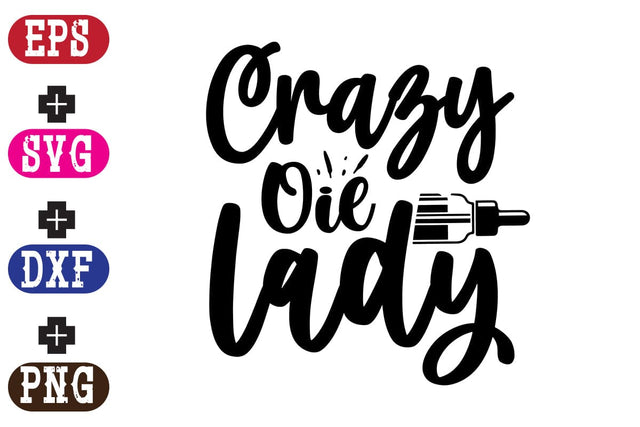 Crazy Oil lady SVG Nurstore 