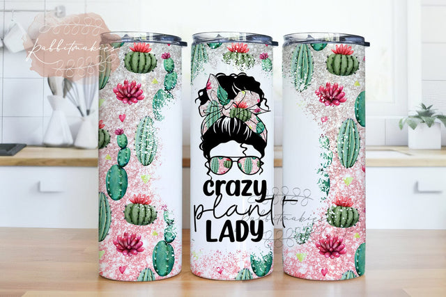Crazy plant lady Messy bun 20 oz skinny tumbler sublimation design PNG Sublimation Rabbitmakies 