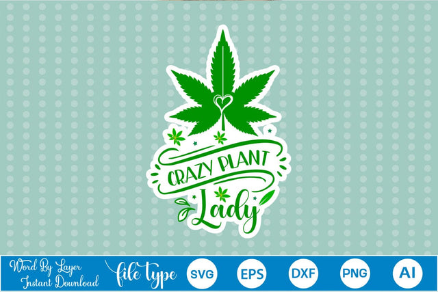 Crazy Plant Lady Sticker SVG SVGs,Quotes and Sayings,Food & Drink,On Sale, Print & Cut SVG DesignPlante 503 