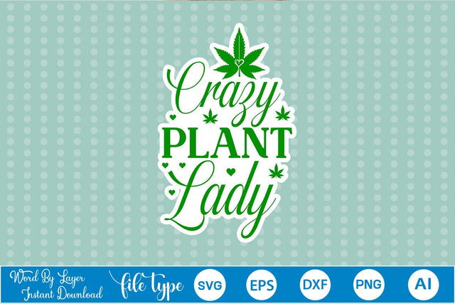 Crazy Plant Lady Sticker SVG SVGs,Quotes and Sayings,Food & Drink,On Sale, Print & Cut SVG DesignPlante 503 