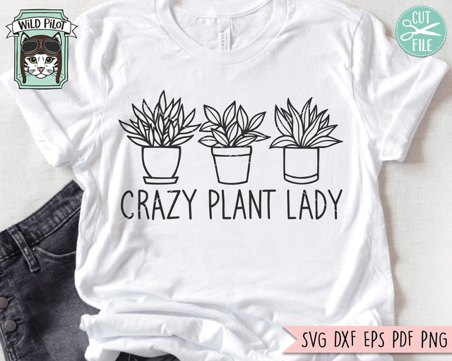 Crazy Plant Lady SVG File, Plants Svg Files, Potted Plants Cut File, Plant Lover SVG, Gardening SVG, Garden SVG, Flower SVG, Pot SVG, Houseplants SVG File SVG Wild Pilot 