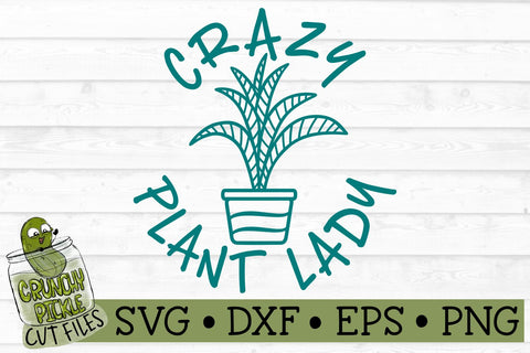 Crazy Plant Lady SVG File SVG Crunchy Pickle 