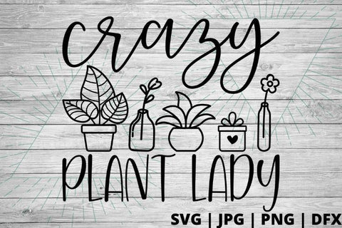 Crazy plant lady SVG Good Morning Chaos 