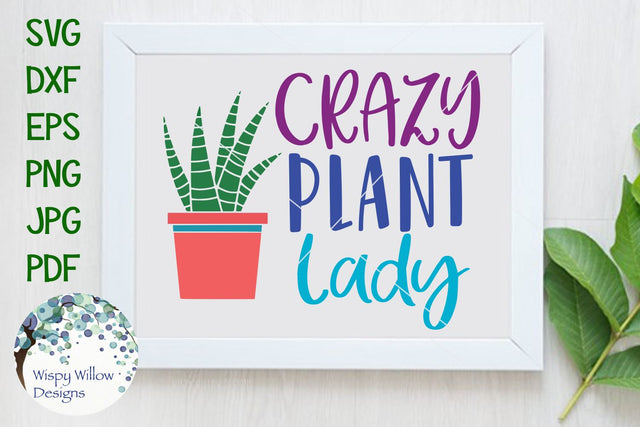 Crazy Plant Lady SVG SVG Wispy Willow Designs 