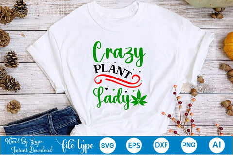 Crazy Plant Lady SVG SVGs,Quotes and Sayings,Food & Drink,On Sale, Print & Cut SVG DesignPlante 503 
