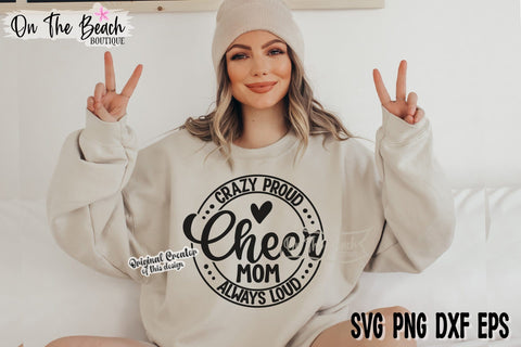 Crazy Proud Always Loud Cheer Mom SVG PNG SVG On the Beach Boutique 