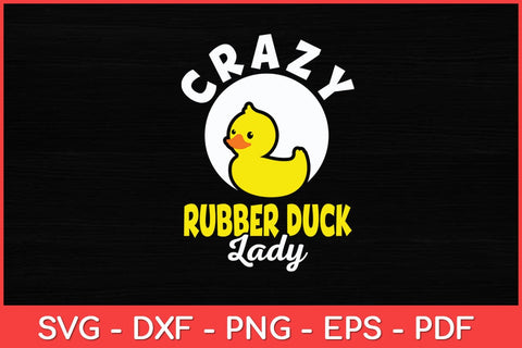 Crazy Rubber Duck Lady Bath Duckies Rubber Duck Svg Design SVG artprintfile 