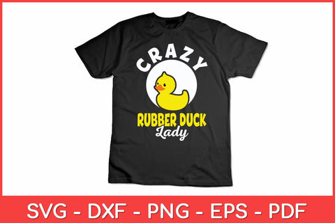 Crazy Rubber Duck Lady Bath Duckies Rubber Duck Svg Design SVG artprintfile 