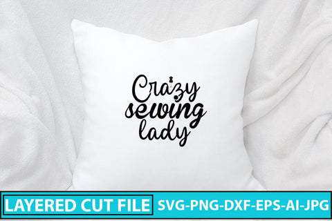 Crazy Sewing Lady SVG Cut File SVG Syaman 