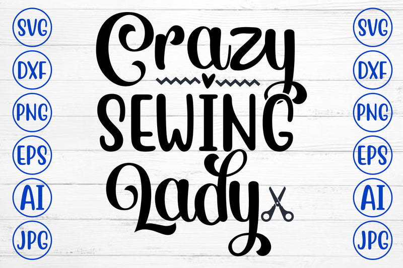 Crazy Sewing Lady SVG Cut File SVG Syaman 