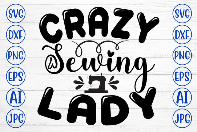 Crazy Sewing Lady SVG Cut File SVG Syaman 