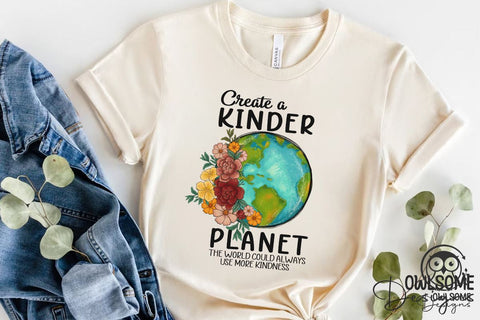 Create A Kinder Planet Png Sublimation Sublimation Owlsome.Designs 
