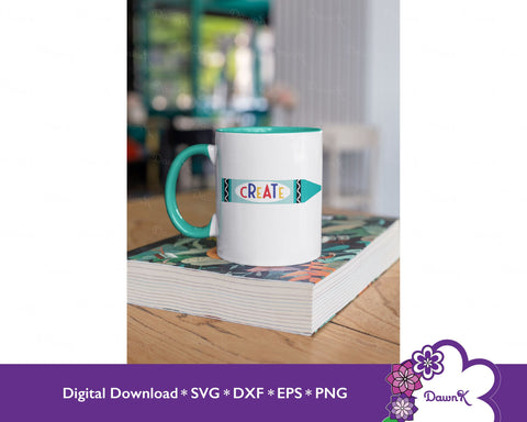 Create - Crayon, Teal, Blue, Artist, Draw, Inspire, Back to School SVG SVG DawnKDesigns 