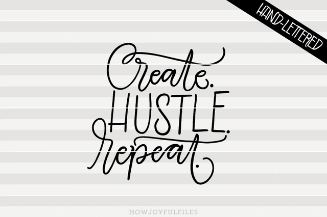 Create hustle repeat - Monoline | SVG PNG PDF and DXF files SVG HowJoyful 