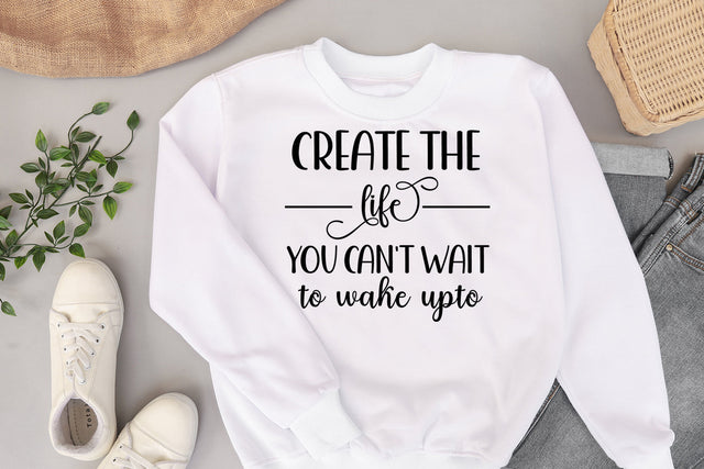 Create the Life You Can't Wait-Motivational Quotes SVG SVG Happy Printables Club 