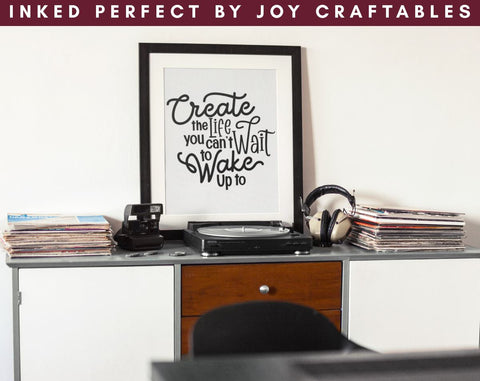 Create The Life You Can't Wait To Wake Up To SVG Inked Perfect 