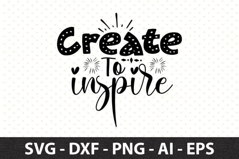 Create To Inspire svg SVG orpitasn 