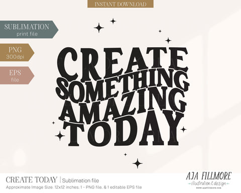 Create Today Sublimation File Sublimation Aja Nicole Designs 