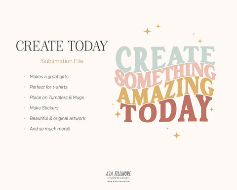 Create Today Sublimation File Sublimation Aja Nicole Designs 