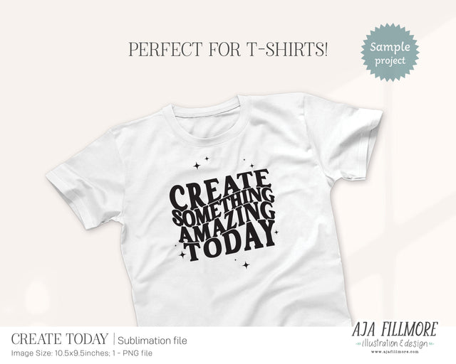 Create Today Sublimation File Sublimation Aja Nicole Designs 