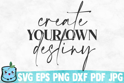 Create Your Own Destiny SVG Cut File SVG MintyMarshmallows 