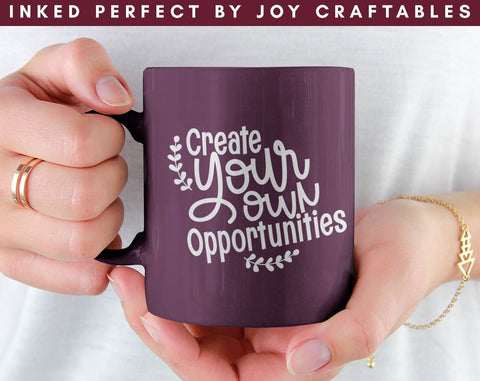 Create Your Own Opportunities SVG Inked Perfect 