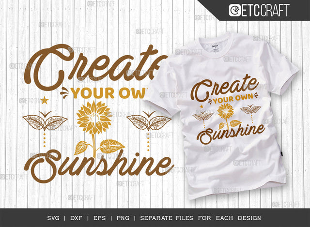 Create Your Own Sunshine SVG Cut File, Flower svg, Floral Svg, Summer Svg, Sunflower Svg, Sunflower Quotes, ETC T00288 SVG ETC Craft 