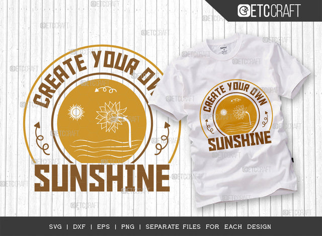 Create Your Own Sunshine SVG Cut File, Flower svg, Floral Svg, Summer Svg, Sunflower Svg, Sunflower Quotes, ETC T00288 SVG ETC Craft 