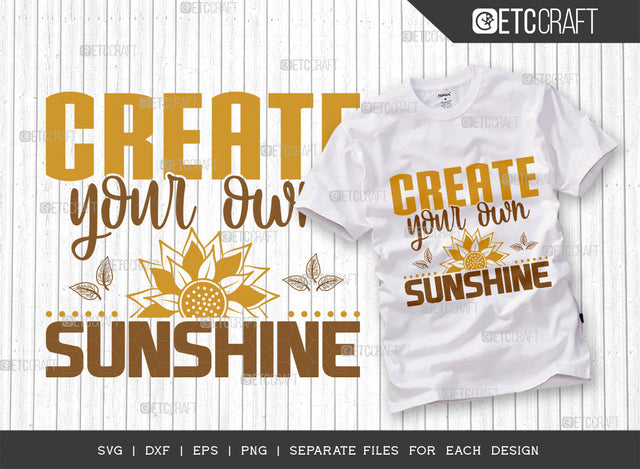 Create Your Own Sunshine SVG Cut File, Flower svg, Floral Svg, Summer Svg, Sunflower Svg, Sunflower Quotes, ETC T00288 SVG ETC Craft 