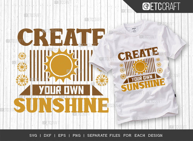 Create Your Own Sunshine SVG Cut File, Flower svg, Floral Svg, Summer Svg, Sunflower Svg, Sunflower Quotes, ETC T00288 SVG ETC Craft 