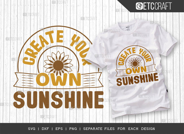 Create Your Own Sunshine SVG Cut File, Flower svg, Floral Svg, Summer Svg, Sunflower Svg, Sunflower Quotes, ETC T00288 SVG ETC Craft 