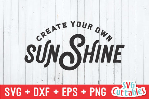 Create Your Own Sunshine svg - Summer Cut File - Beach - Quote - svg - svg - dxf - eps - png - Silhouette - Cricut - Digital File SVG Svg Cuttables 