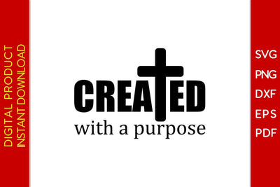 Created With A Purpose Christian SVG PNG PDF Cut File SVG Creativedesigntee 