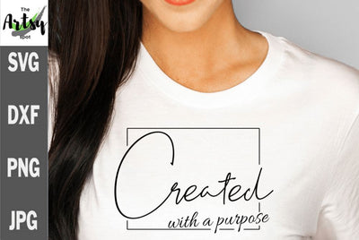 Created with a purpose, Christian svg, religious svg SVG The Artsy Spot 