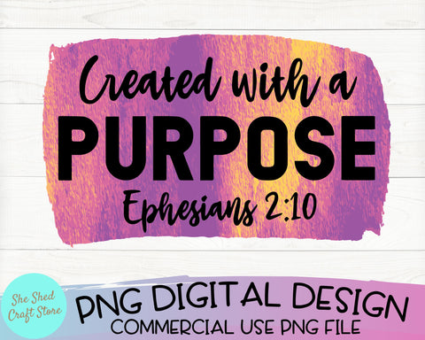 Created With A Purpose Sublimation Png, Christian Quotes Png, Scripture Png, Png, Sublimation Design, Digital SVG She Shed Craft Store 