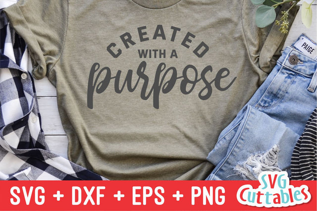 Created With A Purpose svg - Faith svg - Quote - svg - dxf - eps - png - Inspirational - Silhouette - Cricut - Digital Cut File SVG Svg Cuttables 