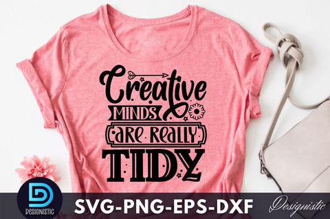 Creative minds are really tidy, Crafting Svg Design SVG DESIGNISTIC 