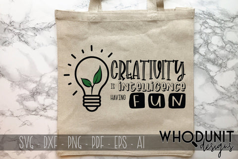 Creativity SVG | Creativity is Intelligence having fun SVG SVG Whodunit Designs 