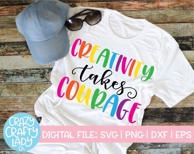 Creativity Takes Courage | Crafting SVG Cut File SVG Crazy Crafty Lady Co. 
