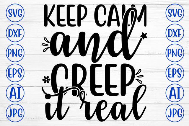 CREEP AND KEEP CALM IT REAL SVG Cut File SVG Syaman 