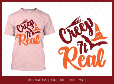 Creep It Real SVG Cut File | Halloween T-shirt Design SVG Reinvent Art 