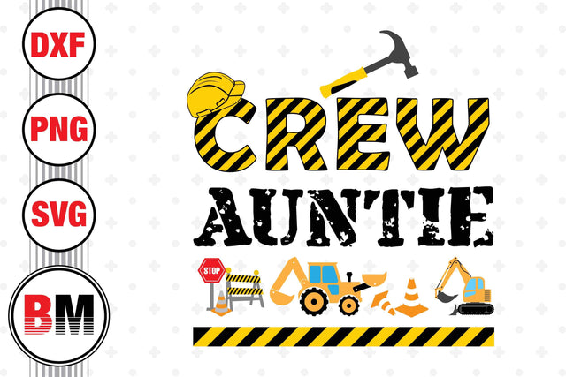 Crew Auntie Construction SVG, PNG, DXF Files SVG BMDesign 