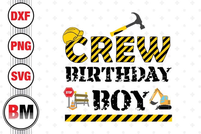 Crew Birthday Boy Construction SVG, PNG, DXF Files SVG BMDesign 