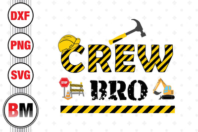 Crew Bro Construction SVG, PNG, DXF Files SVG BMDesign 