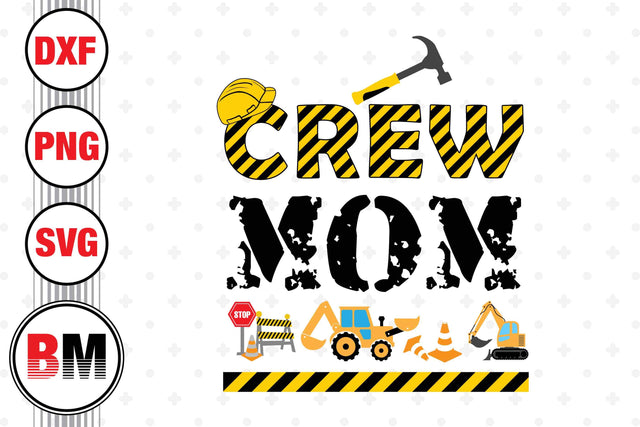 Crew Mom Construction SVG, PNG, DXF Files SVG BMDesign 