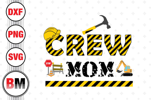 Crew Mom Construction SVG, PNG, DXF Files SVG BMDesign 