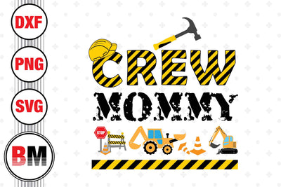 Crew Mommy Construction SVG, PNG, DXF Files SVG BMDesign 