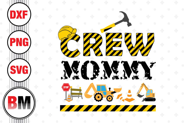 Crew Mommy Construction SVG, PNG, DXF Files SVG BMDesign 